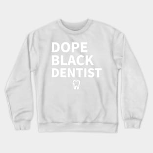 DOPE BLACK DENTIST Crewneck Sweatshirt